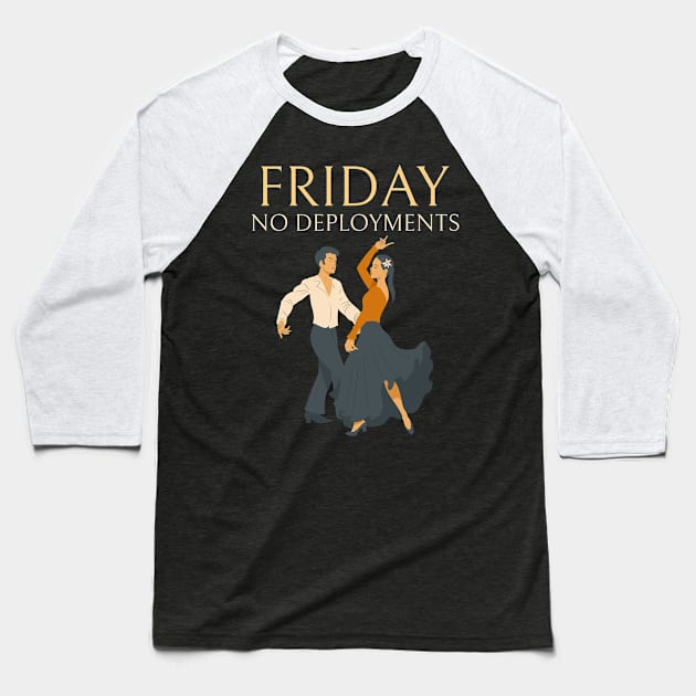 Friday No Deployments DevOps Baseball T-Shirt by TechTeeShop